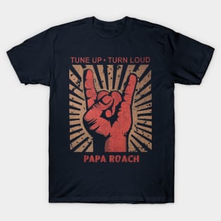 Tune up . Turn Loud Papa Roach T-Shirt